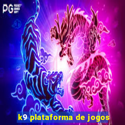 k9 plataforma de jogos